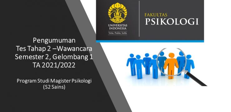 Pengumuman Seleksi Masuk Tahap II Program Studi Magister Psikologi (S2 Sains) Tahun Akademik 2021/2022 Semester 2, Gelombang 1